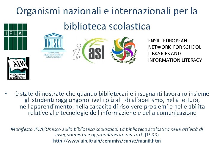 Organismi nazionali e internazionali per la biblioteca scolastica ENSIL- EUROPEAN NETWORK FOR SCHOOL LIBRARIES