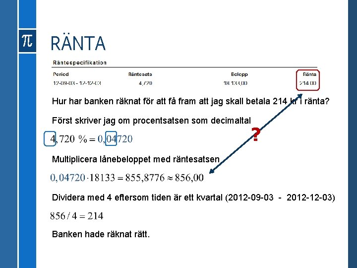 RÄNTA Hur har banken räknat för att få fram att jag skall betala 214