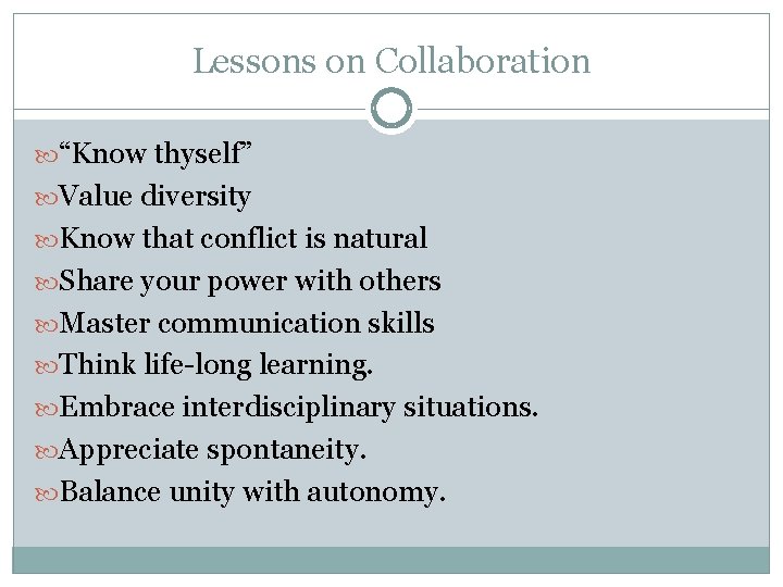 Lessons on Collaboration “Know thyself” Value diversity Know that conflict is natural Share your