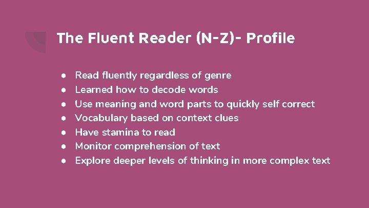 The Fluent Reader (N-Z)- Profile ● ● ● ● Read fluently regardless of genre