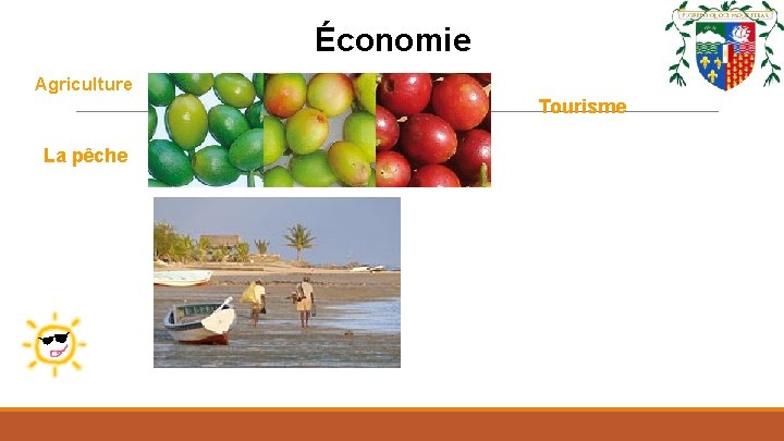 Économie Agriculture Tourisme La pêche 