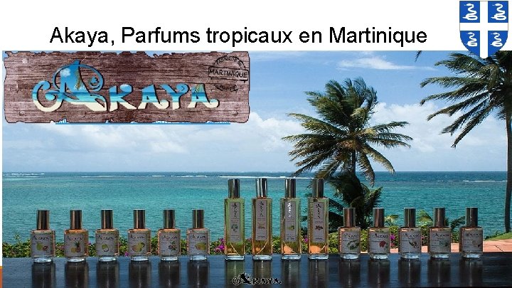 Akaya, Parfums tropicaux en Martinique https: //www. youtube. com/watch? v=S 5 bu 9 Wzb.