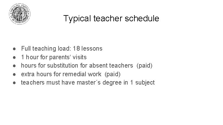 Typical teacher schedule ● ● ● Full teaching load: 18 lessons 1 hour for