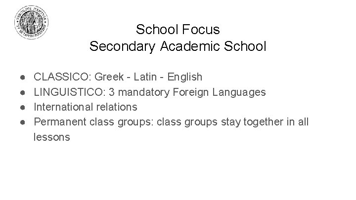 School Focus Secondary Academic School ● ● CLASSICO: Greek - Latin - English LINGUISTICO: