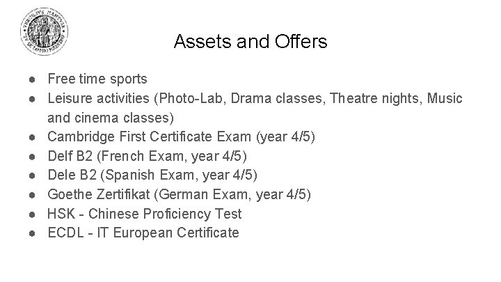 Assets and Offers ● Free time sports ● Leisure activities (Photo-Lab, Drama classes, Theatre