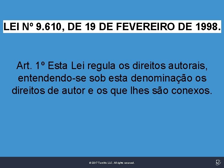 LEI Nº 9. 610, DE 19 DE FEVEREIRO DE 1998. Art. 1º Esta Lei