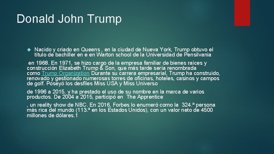 Donald John Trump Nacido y criado en Queens , en la ciudad de Nueva