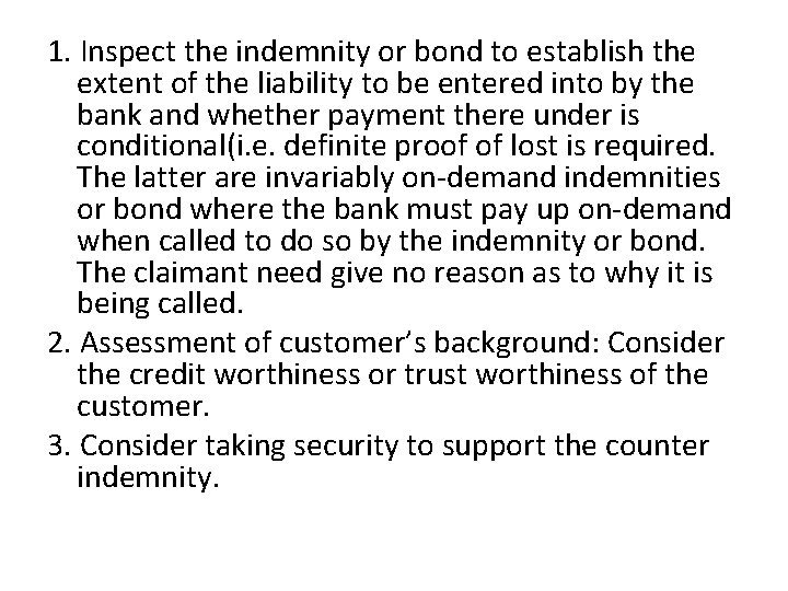 1. Inspect the indemnity or bond to establish the extent of the liability to