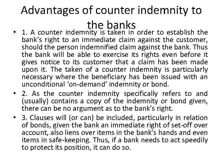  • Advantages of counter indemnity to the banks 1. A counter indemnity is