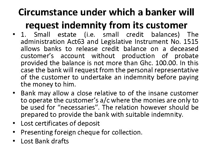 Circumstance under which a banker will request indemnity from its customer • 1. Small