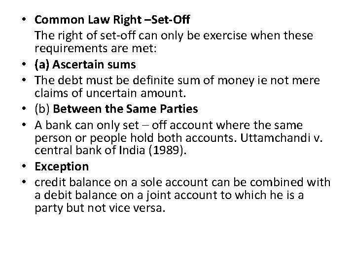  • Common Law Right –Set-Off The right of set-off can only be exercise