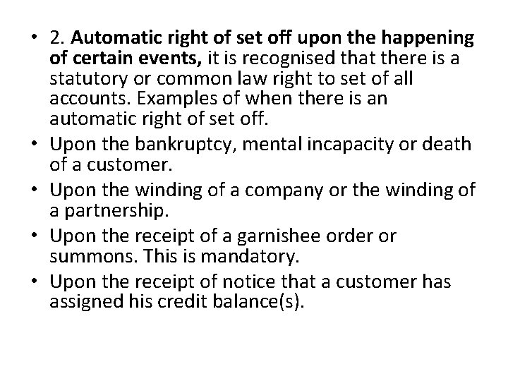  • 2. Automatic right of set off upon the happening of certain events,