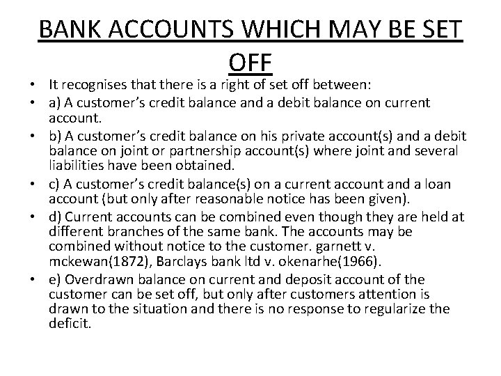 BANK ACCOUNTS WHICH MAY BE SET OFF • It recognises that there is a