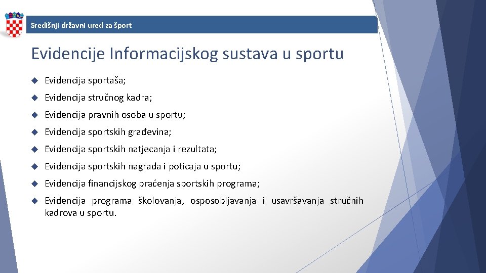 Središnji državni ured za šport Evidencije Informacijskog sustava u sportu Evidencija sportaša; Evidencija stručnog