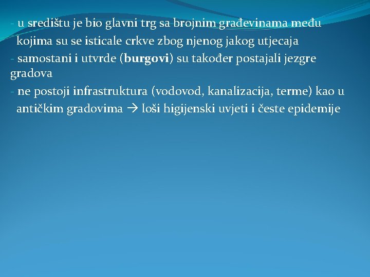 - u središtu je bio glavni trg sa brojnim građevinama među kojima su se