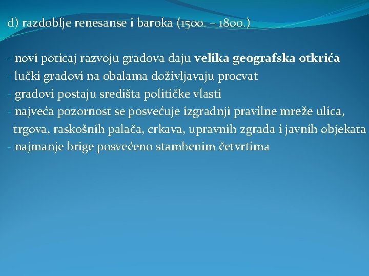 d) razdoblje renesanse i baroka (1500. – 1800. ) - novi poticaj razvoju gradova