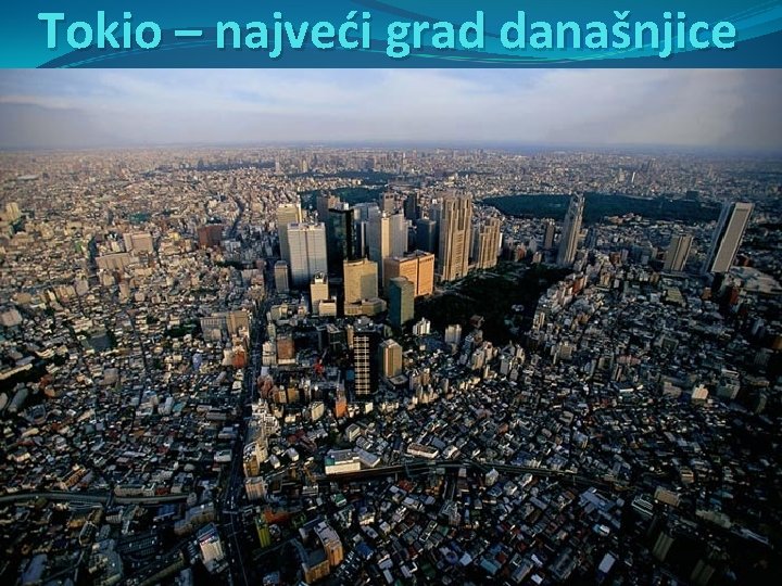 Tokio – najveći grad današnjice 