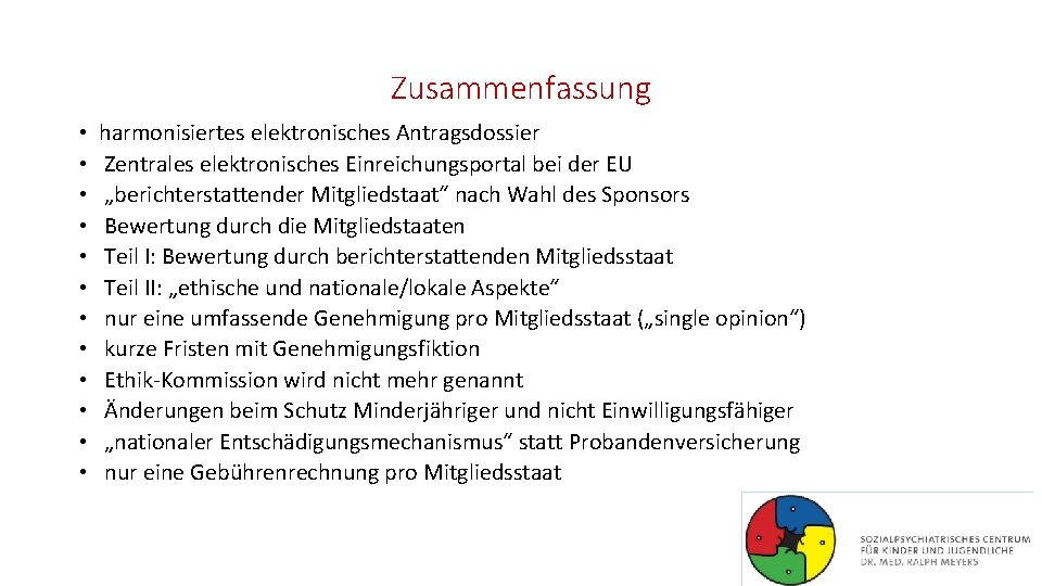 Zusammenfassung • • • harmonisiertes elektronisches Antragsdossier Zentrales elektronisches Einreichungsportal bei der EU „berichterstattender