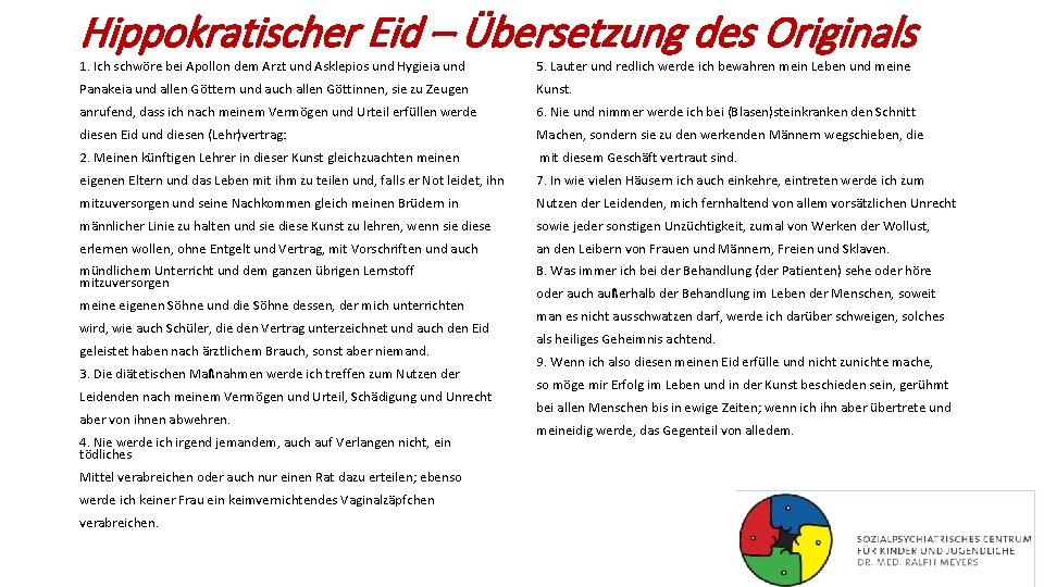 Hippokratischer Eid – Übersetzung des Originals 1. Ich schwöre bei Apollon dem Arzt und