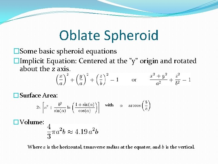 Oblate Spheroid �Some basic spheroid equations �Implicit Equation: Centered at the "y" origin and