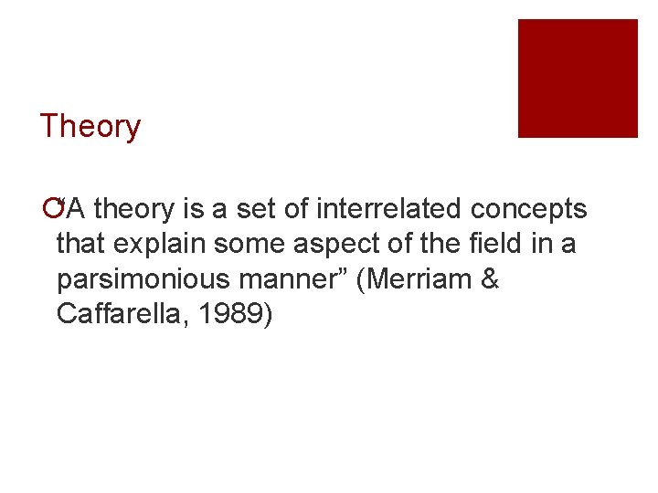 Theory ¡“A theory is a set of interrelated concepts that explain some aspect of