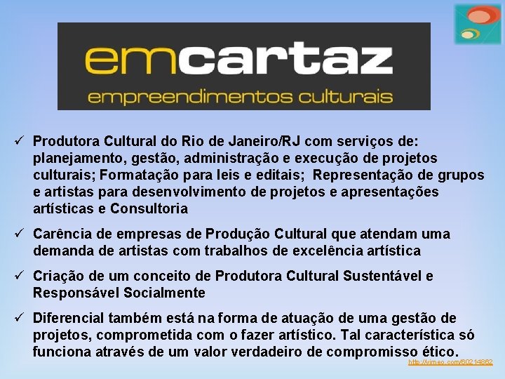 ü Produtora Cultural do Rio de Janeiro/RJ com serviços de: planejamento, gestão, administração e