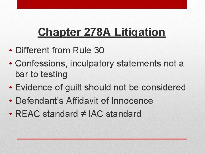 Chapter 278 A Litigation • Different from Rule 30 • Confessions, inculpatory statements not Chapter 278 A Litigation • Different from Rule 30 • Confessions, inculpatory statements not