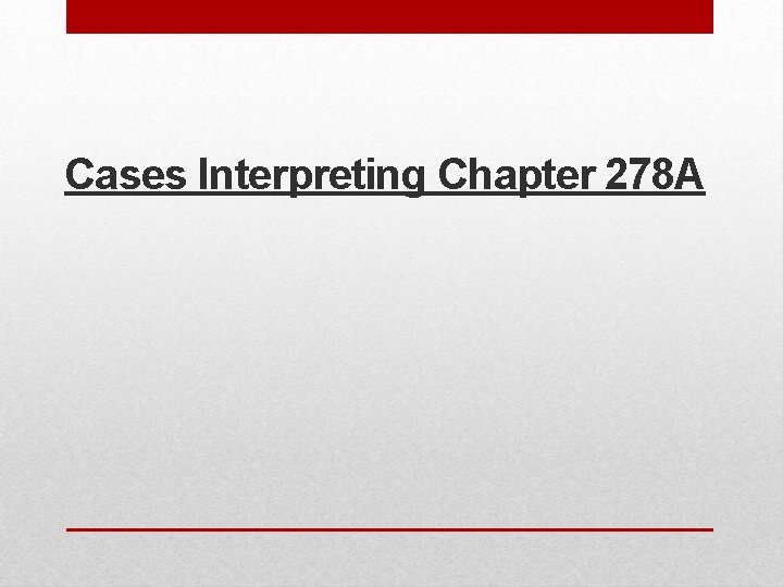 Cases Interpreting Chapter 278 A Cases Interpreting Chapter 278 A