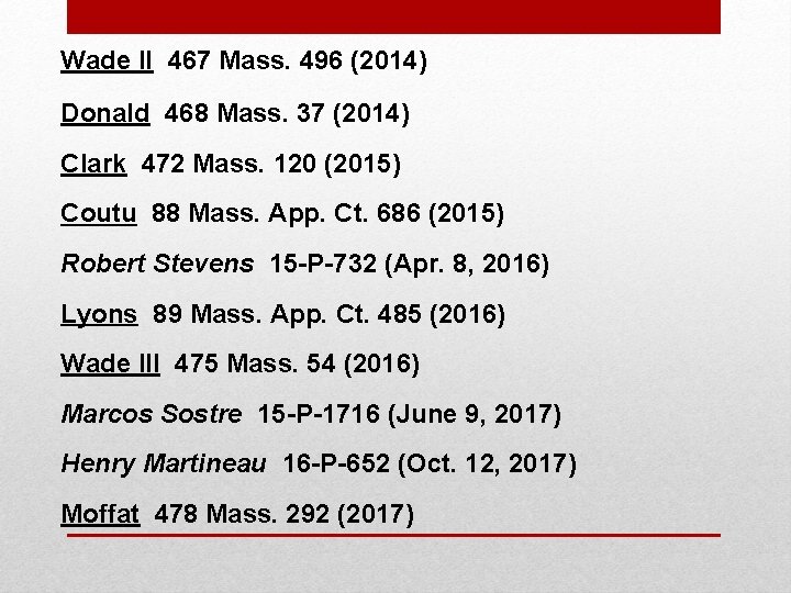 Wade II 467 Mass. 496 (2014) Donald 468 Mass. 37 (2014) Clark 472 Mass. Wade II 467 Mass. 496 (2014) Donald 468 Mass. 37 (2014) Clark 472 Mass.