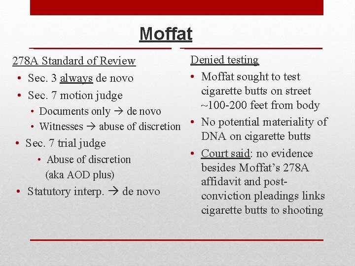 Moffat Denied testing • Moffat sought to test cigarette butts on street ~100 -200 Moffat Denied testing • Moffat sought to test cigarette butts on street ~100 -200