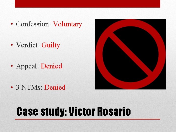 • Confession: Voluntary • Verdict: Guilty • Appeal: Denied • 3 NTMs: Denied • Confession: Voluntary • Verdict: Guilty • Appeal: Denied • 3 NTMs: Denied
