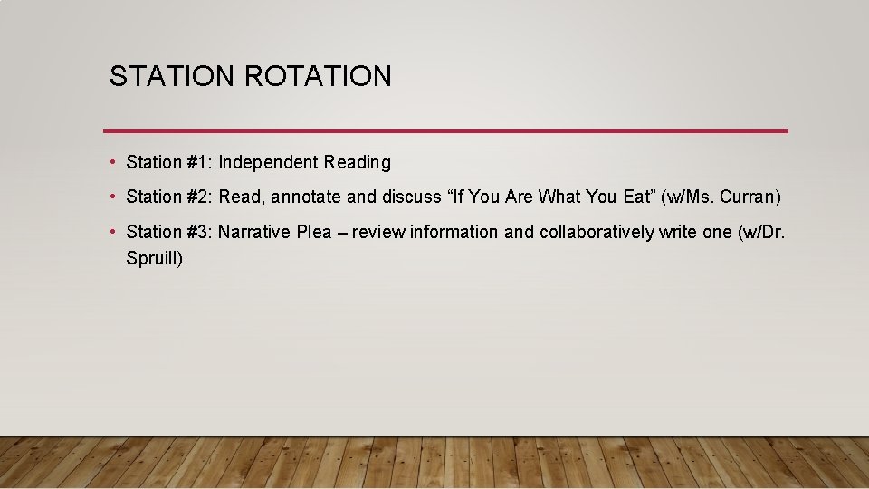 STATION ROTATION • Station #1: Independent Reading • Station #2: Read, annotate and discuss