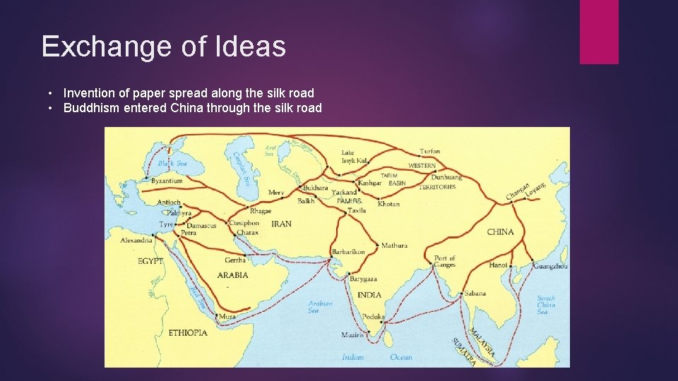 Exchange of Ideas • Invention of paper spread along the silk road • Buddhism