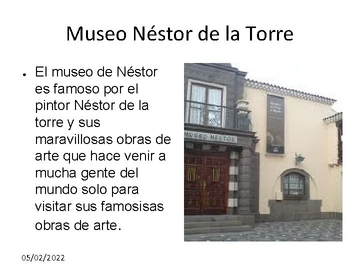 Museo Néstor de la Torre ● El museo de Néstor es famoso por el