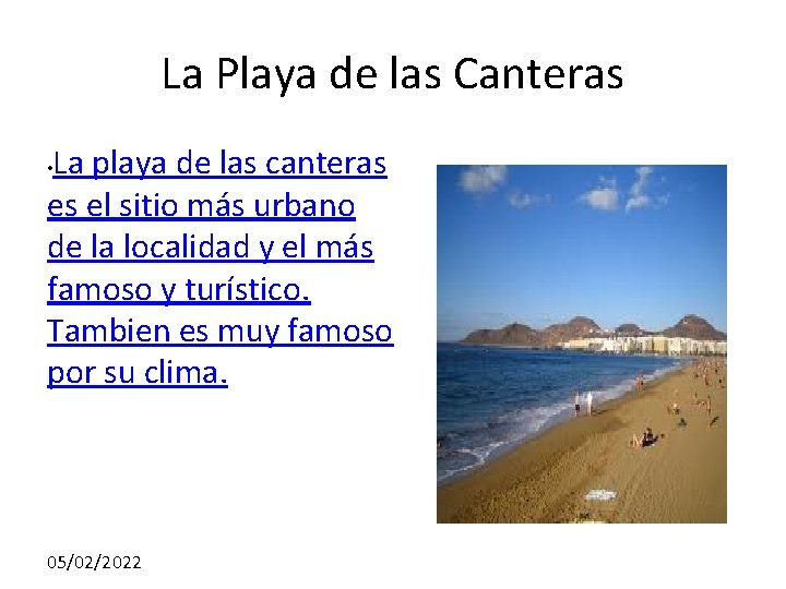 La Playa de las Canteras La playa de las canteras es el sitio más