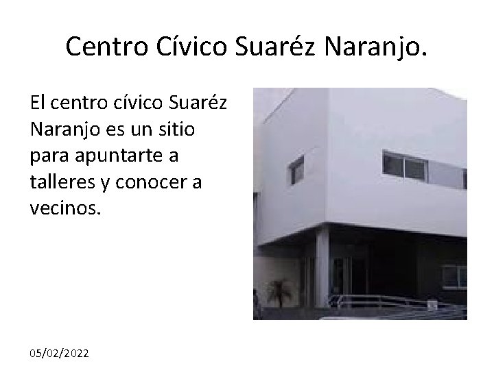 Centro Cívico Suaréz Naranjo. El centro cívico Suaréz Naranjo es un sitio para apuntarte