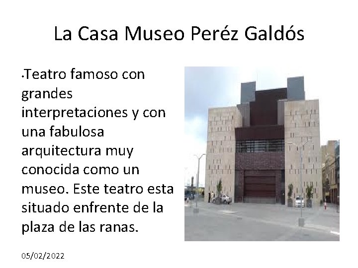 La Casa Museo Peréz Galdós Teatro famoso con grandes interpretaciones y con una fabulosa