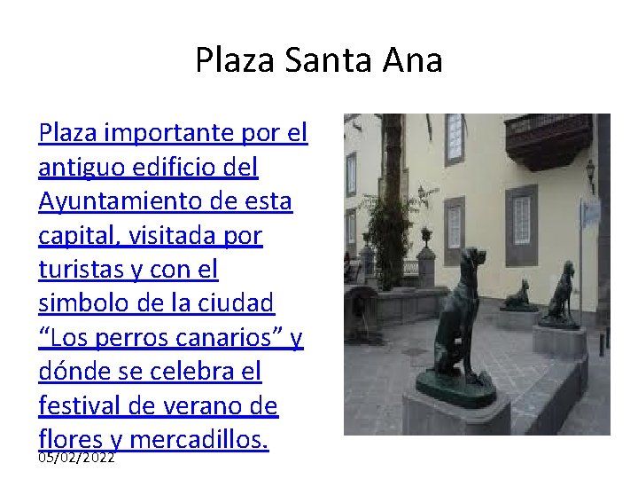 Plaza Santa Ana Plaza importante por el antiguo edificio del Ayuntamiento de esta capital,