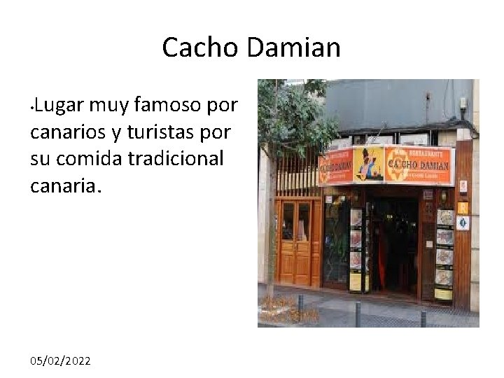 Cacho Damian Lugar muy famoso por canarios y turistas por su comida tradicional canaria.