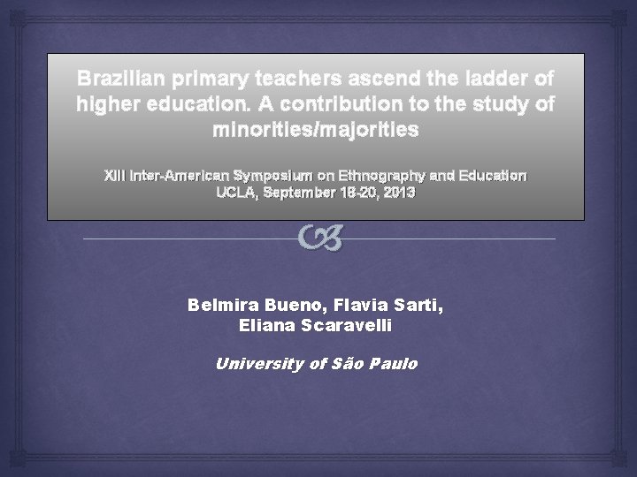 Brazilian primary teachers ascend the ladder of higher education. A contribution to the study