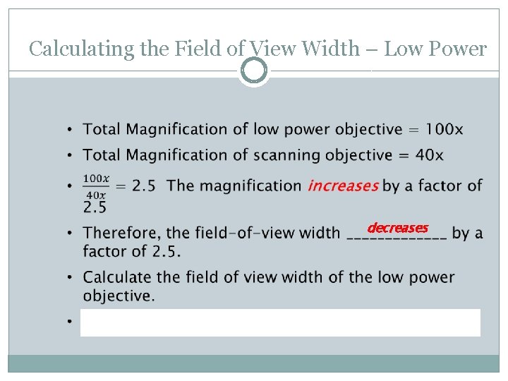 Calculating the Field of View Width – Low Power decreases Calculating the Field of View Width – Low Power decreases