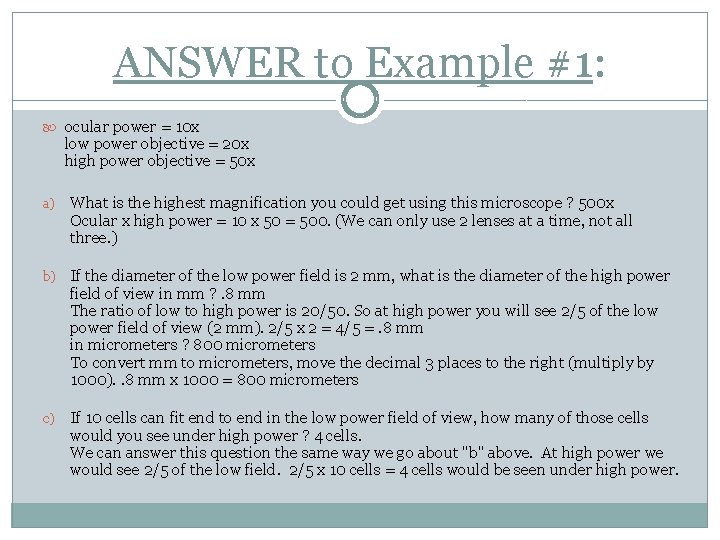 ANSWER to Example #1: ocular power = 10 x low power objective = 20 ANSWER to Example #1: ocular power = 10 x low power objective = 20