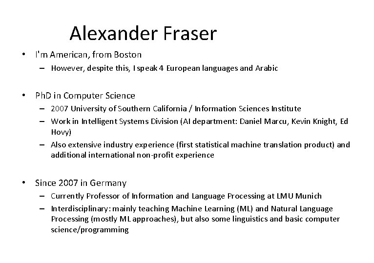 Alexander Fraser • I'm American, from Boston – However, despite this, I speak 4