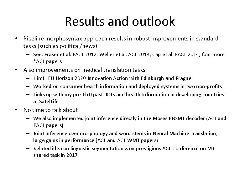 Results and outlook • Pipeline morphosyntax approach results in robust improvements in standard tasks