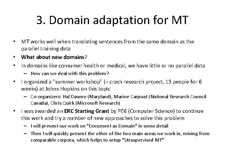 3. Domain adaptation for MT • MT works well when translating sentences from the