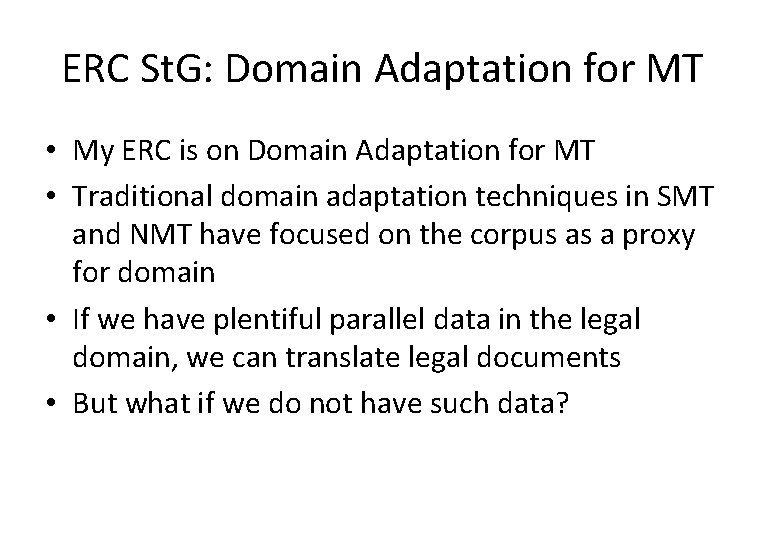 ERC St. G: Domain Adaptation for MT • My ERC is on Domain Adaptation