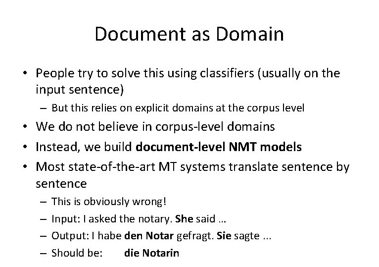 Document as Domain • People try to solve this using classifiers (usually on the