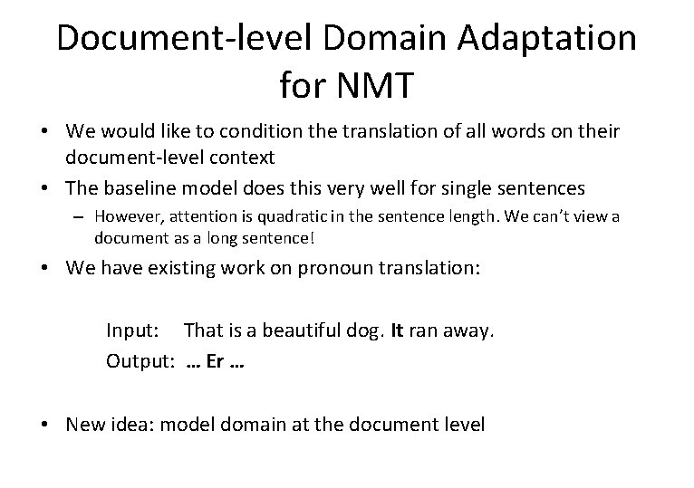 Document-level Domain Adaptation for NMT • We would like to condition the translation of