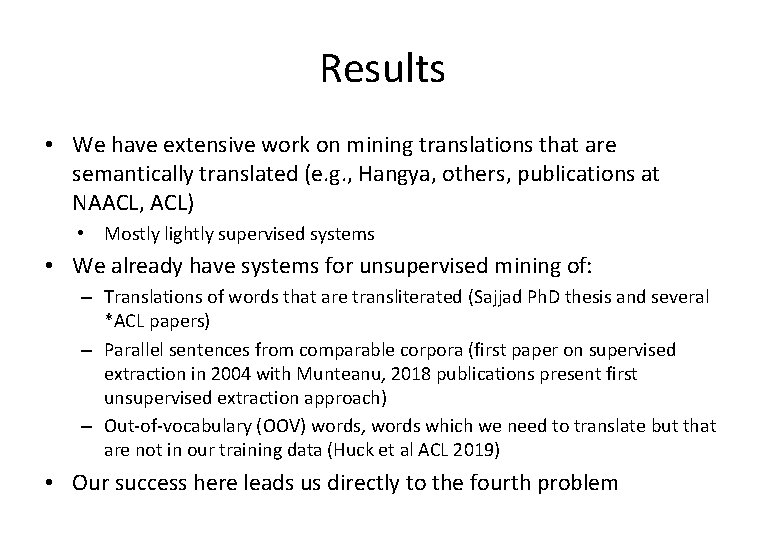 Results • We have extensive work on mining translations that are semantically translated (e.