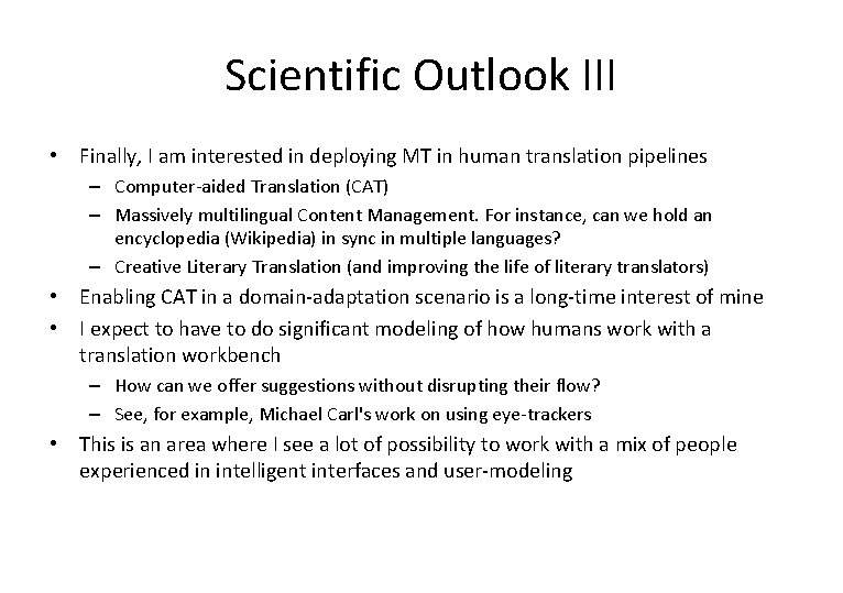 Scientific Outlook III • Finally, I am interested in deploying MT in human translation